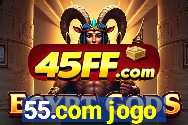 55.com jogo